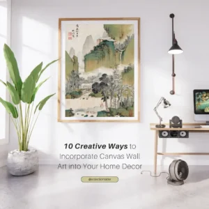 10 Creative Ways to Incorporate Canvas Wall Art into Your Home Decor