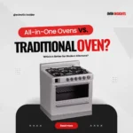 All-in-One Ovens vs. Traditional Ovens